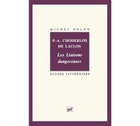 Choderlos de Laclos. « Les Liaisons dangereuses » - Michel Delon - Puf - Livre