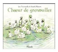 Choeur de grenouilles Annick Masson (Auteur)