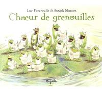 Choeur de grenouilles - Annick Masson - Mijade Eds - broché - Album jeunesse dès 3 ans