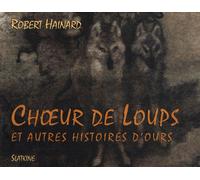 Choeur de loups et autres histoires d'ours