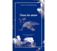 Choeur des amants: TRADUIT DU PORTUGAIS PAR THOMAS RESENDES
