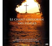 Choeur des Moines Bénédictins - Le Chant Grégorien des Fidèles