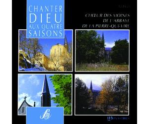 CHOEUR DES MOINES DE L'ABBAYE DE LA PIERRE-QUI-VIV - Chanter Dieu aux Quatre Saisons