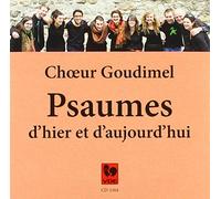 Choeur Goudimel - Psaumes d'Hier et d'Aujourd'Hui