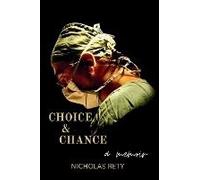 Choice And Chance (A Memoir)
