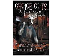 Choice Cuts-A Bite From The Dark Realm