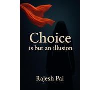 Choice is but an illusion