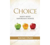 CHOICE: MAN'S MOST IMPORTANT POWER