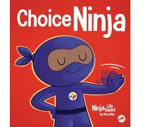 Choice Ninja: A Social, Emotional Story About Peer Pressure and Saying N.O.P.E.