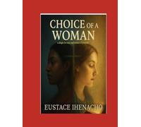 Choice of A Woman: a delight for men and women of purpose