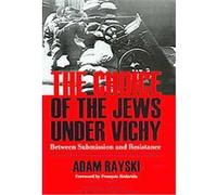 Choice Of The Jews Under Vichy Adam Rayski (Auteur)