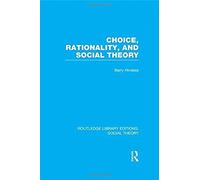Choice, Rationality, And Social Theory