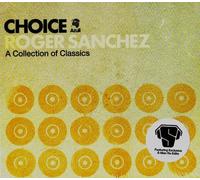 Choice : Roger Sanchez - A Collection Of Classics - Mixé