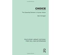 Choice (Routledge Library Editions: Free Will and Determinism) - [Version Originale] Inconnu (Auteur)
