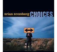 Brian Bromberg – Choices – CD