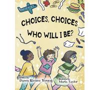 Choices, Choices, Who Will I Be