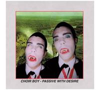 Choir Boy - Passive with Desire [Import]