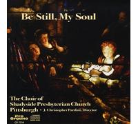 Choir of Shadyside Presbyterian Church - Be Still My Soul