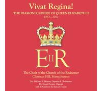 Choir of the Church of the Redeemer - Vivat Regina: Diamond Jubilee Queen Elizabeth