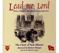 Choir of York Minster-Robert Sharpe d - Lead Me Lord-Wesley-Mendelssohn and