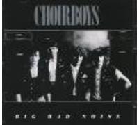Choirboys - Big Bad Noise [Import]