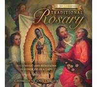 Choirs of St. John Cantius - St. John Cantius Presents: The Traditional Rosary with Music and Devotions in Honor of Our Lady
