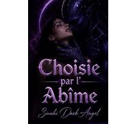 Choisie par l’Abîme: Une romance sombre de science-fiction avec des aliens, obsession et survie spatiale
