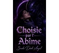 Choisie par l’Abîme: Une romance sombre de science-fiction avec des aliens, obsession et survie spatiale