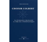 CHOISIR COLBERT: La puissance française à l’ère de l’Indopacifique