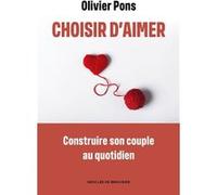 Choisir D'aimer - Apprendre À Naviguer Dans La Vie De Couple