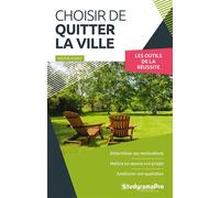 Choisir de quitter la ville Déterminer ses motivations - Mettre en oeuvre son projet - Améliorer son quotidien - Hélène Dorey - Studyrama Eds - broché - Guide