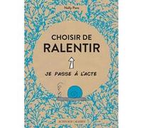 Choisir de ralentir Nelly Pons (Auteur), Pome Bernos (Illustration)