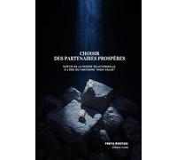 Choisir des partenaires prospères: Sortir de la misère relationnelle à l’ère du fantasme “high value”