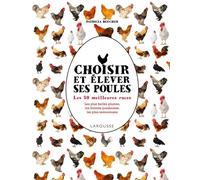 Patricia Beucher – Choisir et élever ses poules – Les 100 meilleures races – Broché