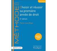 Choisir et réussir sa première année de droit De la Terminale à la première année de droit - Pierre-Louis Boyer - Bruylant - broché - Scolaire / Universitaire