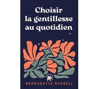 Choisir la gentillesse au quotidien
