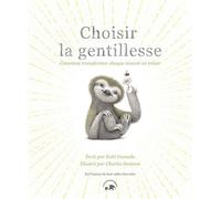 Choisir la gentillesse Comment transformer chaque instant en trésor - Kobi Yamada - Lotus Et L'elephant - cartonné - Album jeunesse