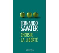 Choisir, la liberté - Fernando Savater - Calmann-Levy - broché - Essai