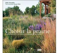 Choisir la prairie Une alternative naturelle et durable au gazon - John Greenlee - Rouergue - broché - Guide