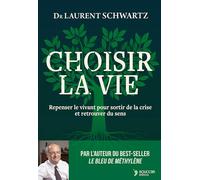 Choisir la vie: Repenser le vivant pour sortir de la crise et retrouver du sens