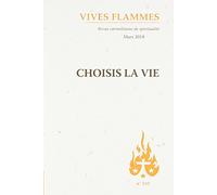 Choisir la vie: Revue Vives Flammes 310