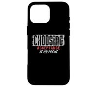 Choisir l'acceptation comme ma Concentration méditation Pleine Conscience Coque pour iPhone 16 Pro Max