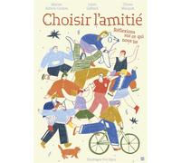 Choisir l'amitié Réflexions sur ce qui nous lie - Ulysse Marquet - La Plage Editeur - broché - Essai