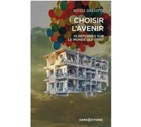 Choisir l'avenir - 10 réponses sur le monde qui vient Nicole Gnesotto (Auteur)