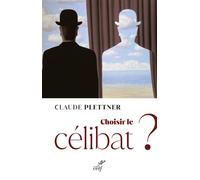 Choisir le célibat ? - Claude Plettner - Cerf - broché - Essai