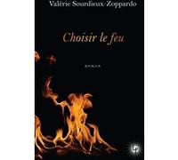 Choisir le feu Valérie Sourdieux (Auteur)