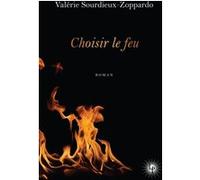 Choisir le feu Valérie Sourdieux (Auteur)