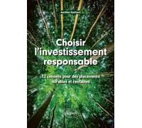 Choisir l'investissement responsable: 12 conseils pour des placements durables et rentables