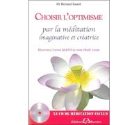 Choisir l'optimisme par la méditation imaginative et créatrice - Livre + CD - Bernard Bernard Isnard - Bussiere - Livre CD - Guide CD