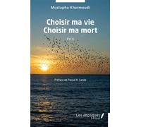 Choisir ma vie Choisir ma mort - Mustapha Kharmoudi - Les Impliqués - broché - Roman
